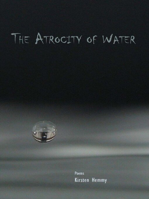 Title details for The atrocity of water by Kirsten Hemmy - Available